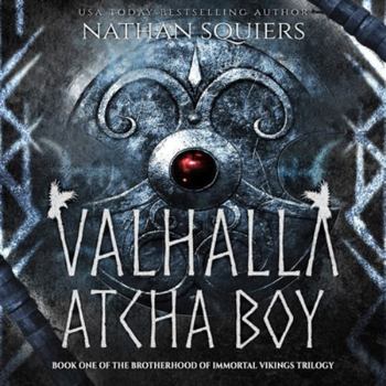 Valhalla Atcha Boy