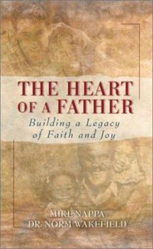 Paperback The Heart of a Father: Building a Legacy of Faith and Joy Book