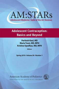 Paperback Am: Stars Adolescent Contraception: Basics and Beyond, Volume 30: Adolescent Medicine: State of the Art Reviews Book