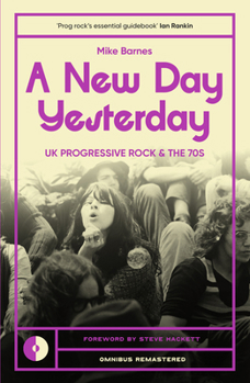 Paperback A New Day Yesterday: UK Progressive Rock and the 1970s Book