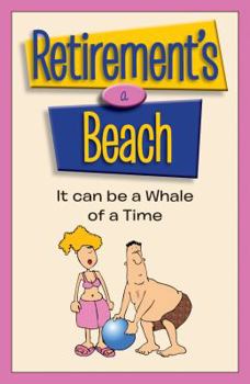 Paperback Retirement's a Beach: It Can Be a Whale of a Time Book