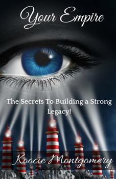 Paperback Your Empire: The Secrets to Building a Strong Legacy Book