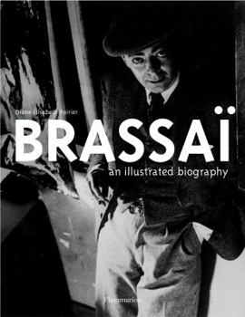 Paperback Brassai: An Illustrated Biography Book