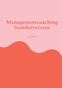 Managementcoaching Standortwissen: Wirtschaftsförderung der Basics