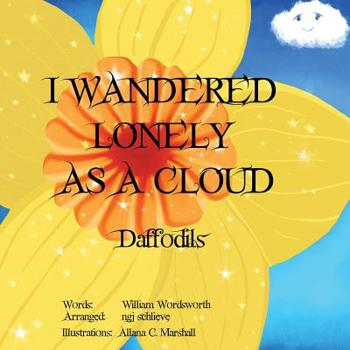 Paperback I Wandered Lonely As A Cloud: Daffodils Book