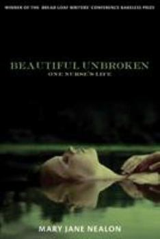 Paperback Beautiful Unbroken: One Nurse's Life Book