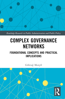 Hardcover Complex Governance Networks: Foundational Concepts and Practical Implications Book