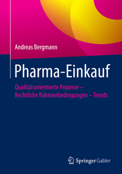 Paperback Pharma-Einkauf: Qualitätsorientierte Prozesse - Rechtliche Rahmenbedingungen - Trends [German] Book
