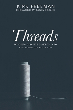 Paperback Threads: Weaving disciple making into the fabric of your life Book