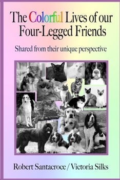 Paperback The Colorful Lives of our Four-Legged Friends Book