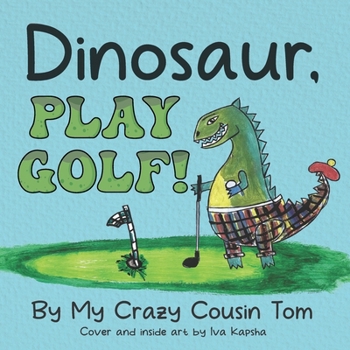 Paperback Dinosaur, Play Golf! Book