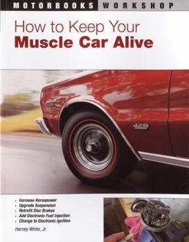 Paperback How to Keep Your Muscle Car Alive Book