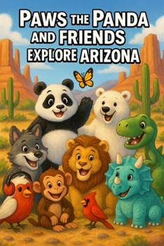 Paws the Panda and Friends: Exploring Arizona