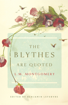 The Blythes Are Quoted - Book #9 of the Anne of Green Gables