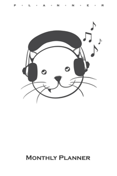 Cat listens to music Monthly Planner: Monthly Calendar (Daily planner with notes) for Cat and animal lovers
