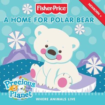 Board book A Home for Polar Bear: Where Animals Live Book