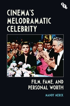 Paperback Cinema's Melodramatic Celebrity: Film, Fame, and Personal Worth Book