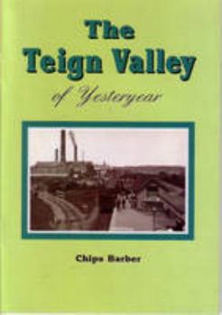 Paperback The Teign Valley of Yesteryear (Pt. 1) Book