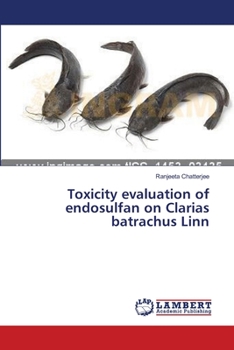 Paperback Toxicity evaluation of endosulfan on Clarias batrachus Linn Book