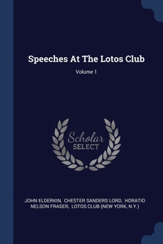 Paperback Speeches At The Lotos Club; Volume 1 Book