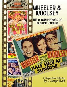 Paperback Wheeler and Woolsey: The Clown Princes of Musical Comedy Book