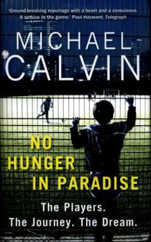 No Hunger In Paradise: The Players. The Journey. The Dream