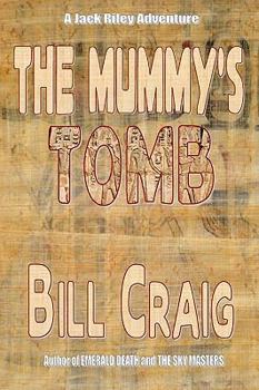 The Mummy's Tomb: A Jack Riley Adventure - Book #6 of the Jack Riley Adventures