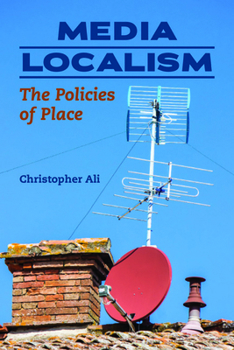 Paperback Media Localism: The Policies of Place Book