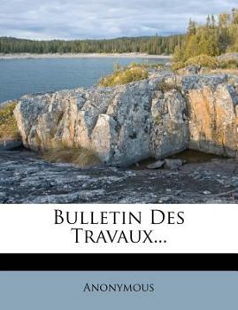 Paperback Bulletin Des Travaux... [French] Book