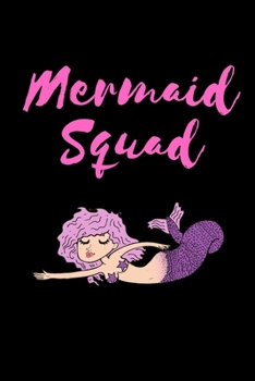 Paperback Mermaid Squad Journal: Inspirational Notebook, Motivational Quote Notebook, Funny Anniversary Bridesmaid Best Friends Best Gift Notebook Book