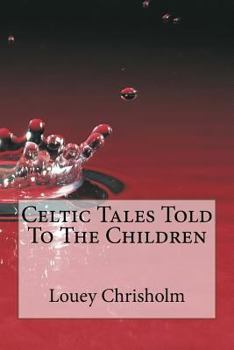 Paperback Celtic Tales Told To The Children Book