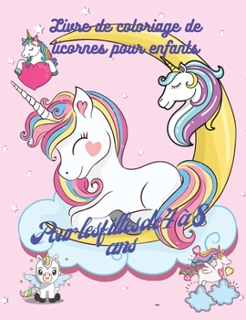 Livre de coloriage de licornes pour enfants: Livre de dessins adorables de licornes, 50 dessins adorables de licornes pour gar�ons et filles, livre d'activit�s avec licornes, livre pour enfants de 4 �