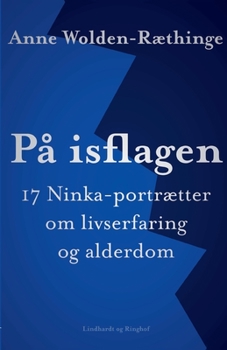 Paperback P? isflagen: 17 Ninka-portr?tter om livserfaring og alderdom [Danish] Book