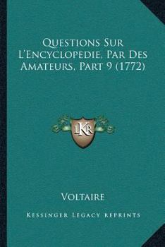 Paperback Questions Sur L'Encyclopedie, Par Des Amateurs, Part 9 (1772) [French] Book