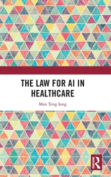Hardcover The Law for AI in Healthcare Book