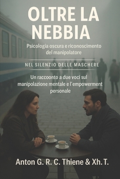 Paperback Oltre la nebbia Vol.1: Psicologia oscura e riconoscimento del manipolatore [Italian] Book