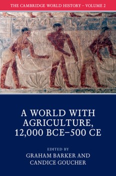 Paperback The Cambridge World History: Volume 2, a World with Agriculture, 12,000 Bce-500 CE Book