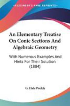 An Elementary Treatise on Conic Sections and Algebraic Geometry