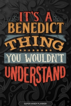 Paperback It's A Benedict Thing You Wouldn't Understand: Benedict Name Planner With Notebook Journal Calendar Personal Goals Password Manager & Much More, Perfe Book