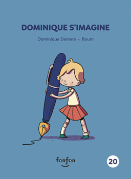 DOMINIQUE S'IMAGINE - Book #20 of the Histoires de lire