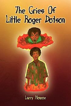 Paperback The Cries of Little Roger Dotson Book