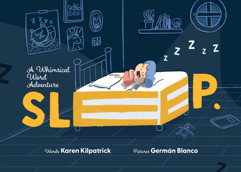 Hardcover Sleep: A Whimsical Word Adventure Into the Imaginative World of Sleep Book