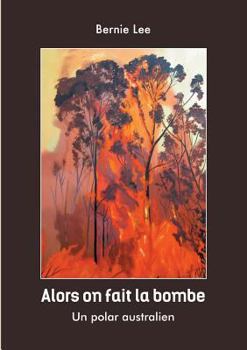 Paperback alors on fait la bombe: un polar Australien [French] Book