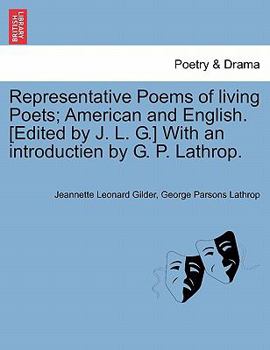 Paperback Representative Poems of living Poets; American and English. [Edited by J. L. G.] With an introductien by G. P. Lathrop. Book