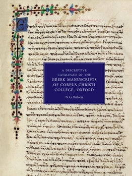 Hardcover A Descriptive Catalogue of the Greek Manuscripts of Corpus Christi College, Oxford Book