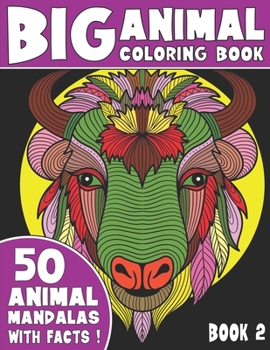 Paperback The Big Animal Coloring Book: 50 Unique Animal Mandalas With Captivating Facts, Book 2 Book