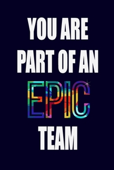 You Are Part Of An Epic Team: Funny Office Gift For My Favorite workers Christmas Notebook