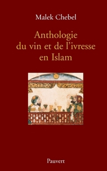 Paperback Anthologie du vin et de l'ivresse en Islam (réédition) [French] Book