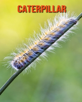 Paperback Caterpillar: Amazing Facts & Pictures Book