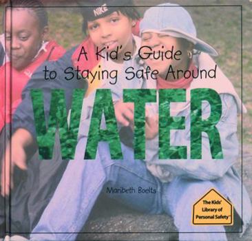 Hardcover A Kid's Guide to Staying Safe Around Water Book